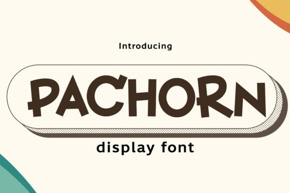 Pachorn: A Playful Display Font for Lively Designs
